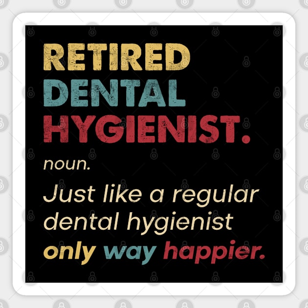 Dental Hygienist - Retired Retro Definition Design Magnet by best-vibes-only